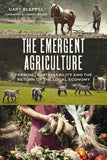 The Emergent Agriculture