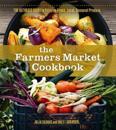 The Farmers Market Cookbook